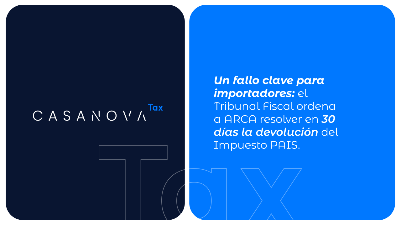 Un fallo clave para importadores: el Tribunal Fiscal ordena a ARCA resolver en 30 días la devolución del Impuesto PAIS