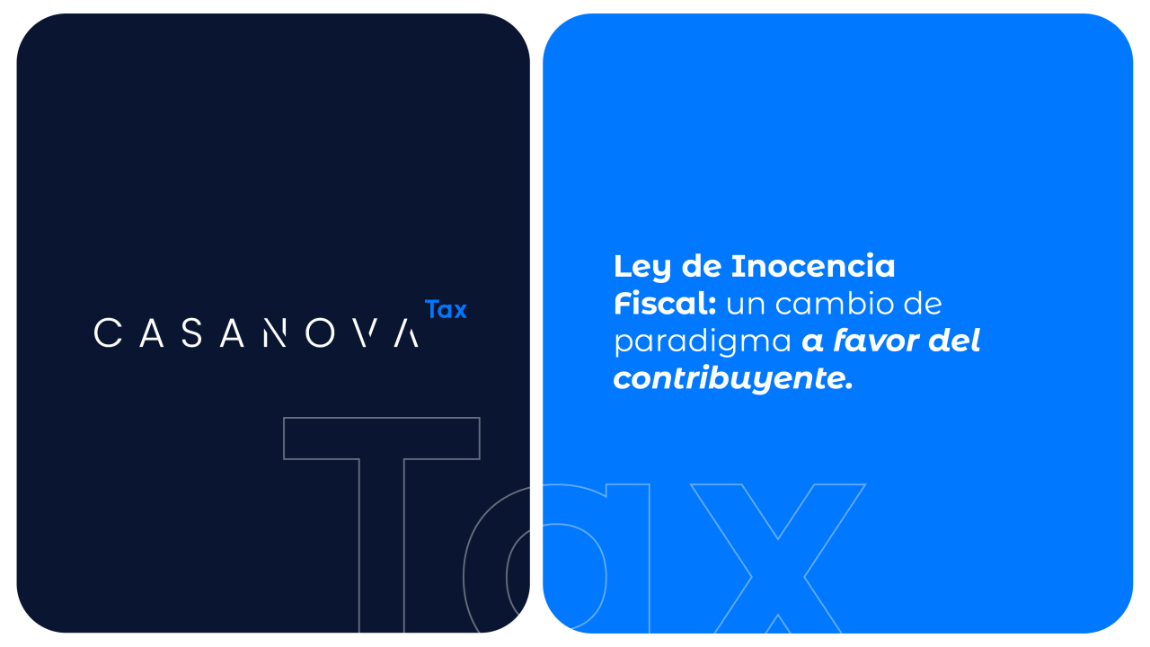 Ley de inocencia fiscal: Un cambio de paradigma histórico a favor del contribuyente